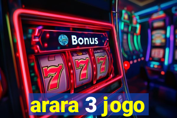 arara 3 jogo